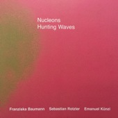 NUCLEONS - Hunting Waves